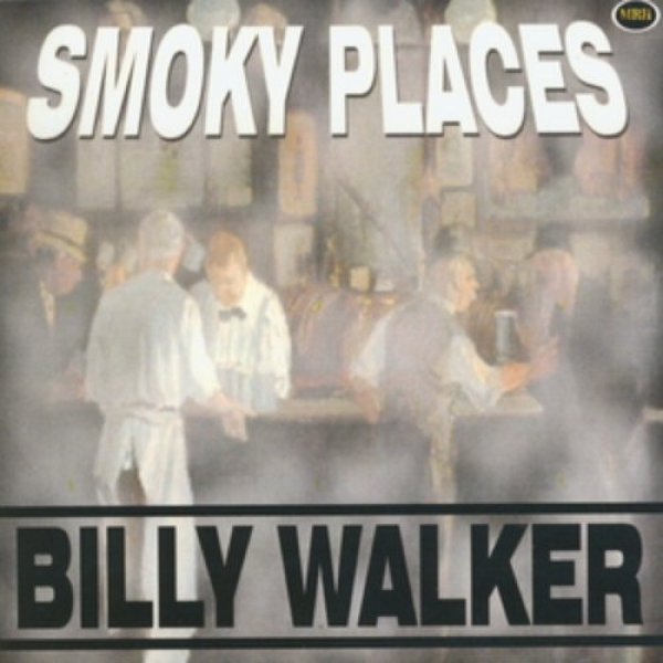 Billy Walker Smoky Places, 2008