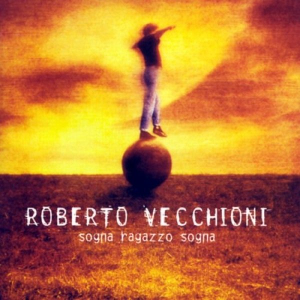 Roberto Vecchioni Sogna ragazzo sogna, 1999