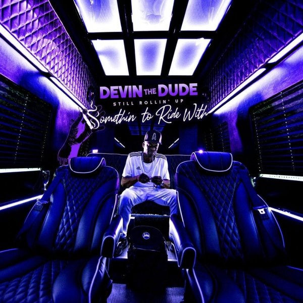 Devin the Dude  Somethin' to Ride With, 2019
