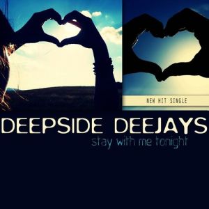 Deepside Deejays  Stay with me tonight, 2012