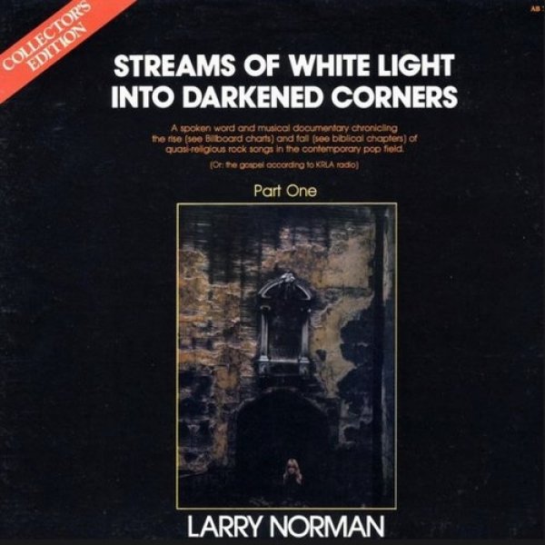 Larry Norman Streams of White Light Into Darkened Corners, 1977