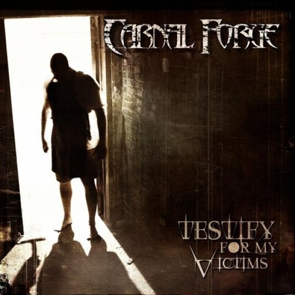 Carnal Forge Testify for My Victims, 2007