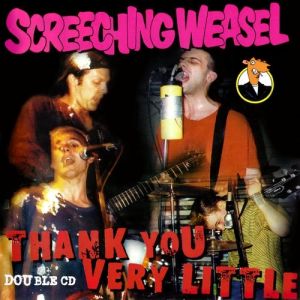 Screeching Weasel Thank You Very Little, 2000