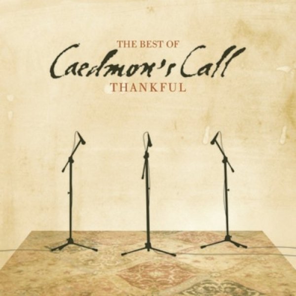 Thankful, The Best of Caedmon's Call Album 