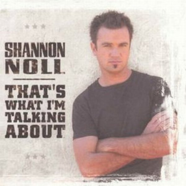 Shannon Noll That's What I'm Talking About, 2004