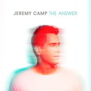 Jeremy Camp The Answer, 2017