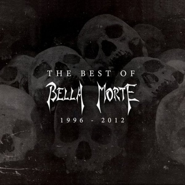 The Best of Bella Morte (1996 - 2012) Album 