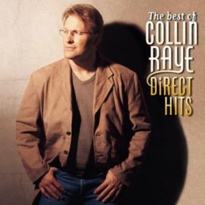 Collin Raye The Best Of Collin Raye: Direct Hits, 1997