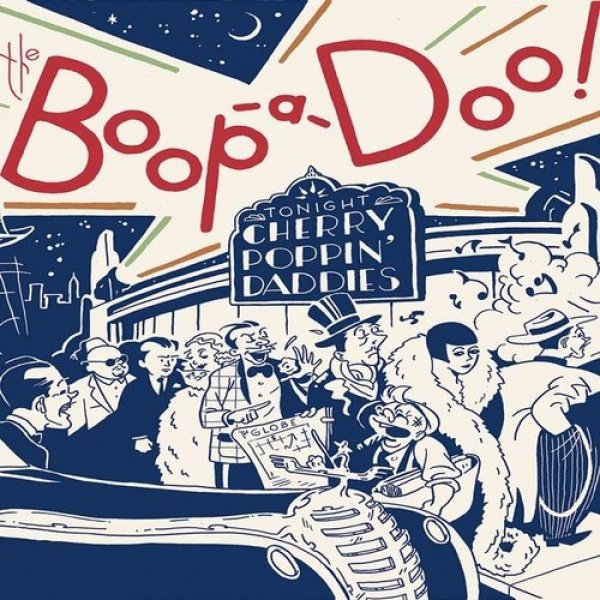 Cherry Poppin' Daddies The Boop-a-Doo, 2016