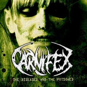 Carnifex The Diseased and the Poisoned, 2008