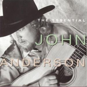 The Essential John Anderson Album 