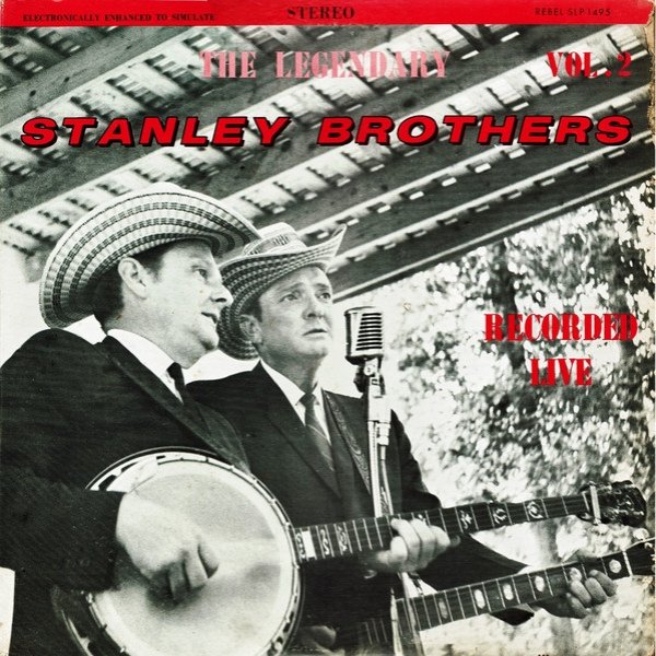 The Stanley Brothers The Legendary Stanley Brothers, Recorded Live, Vol 2, 1970