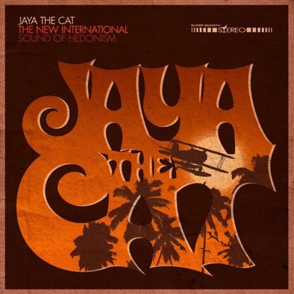 Jaya the Cat The New International Sound Of Hedonism, 2012