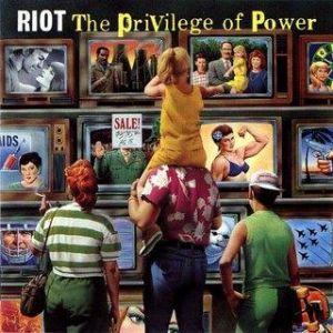 Album The Riot - The Privilege of Power