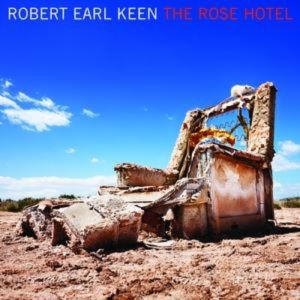 Robert Earl Keen The Rose Hotel, 2009