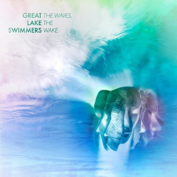 Great Lake Swimmers The Waves, the Wake, 2018