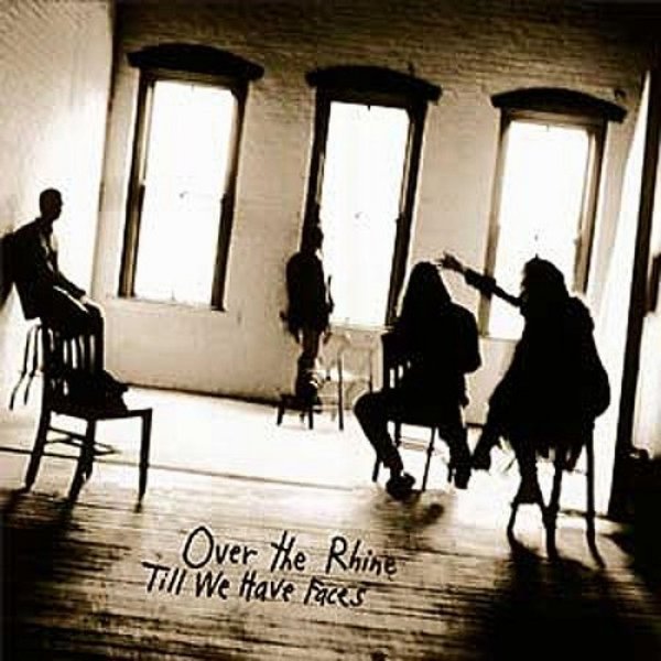 Album Over the Rhine - Till We Have Faces