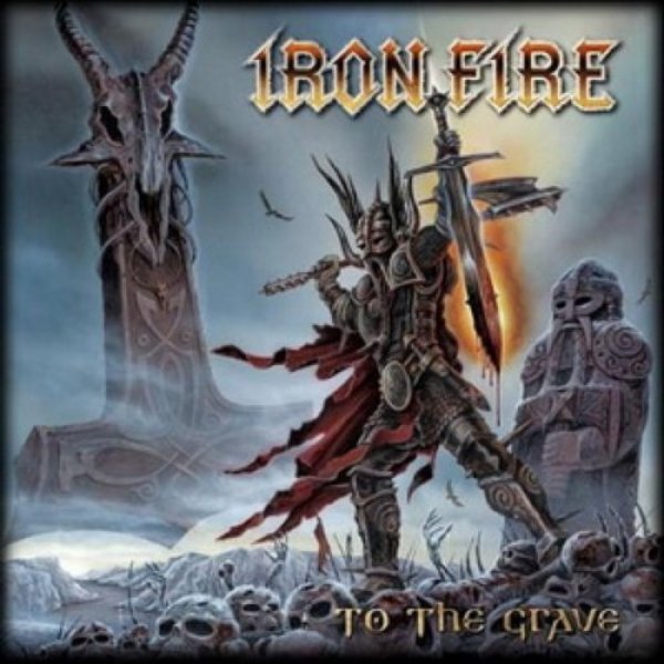 Iron Fire To the Grave, 2009