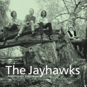The Jayhawks Tomorrow the Green Grass, 1995