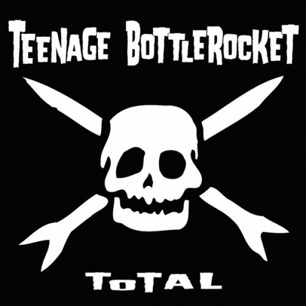 Teenage Bottlerocket Total, 2005