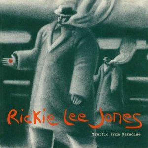 Rickie Lee Jones Traffic from Paradise, 1993