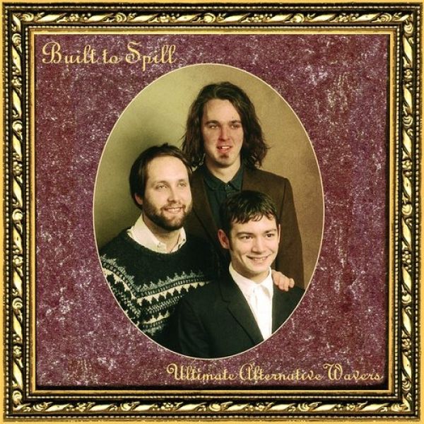 Built to Spill Ultimate Alternative Wavers, 1970