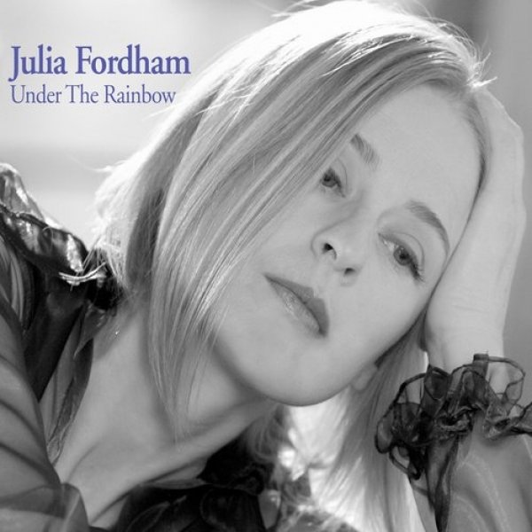Julia Fordham  Under the Rainbow, 2013