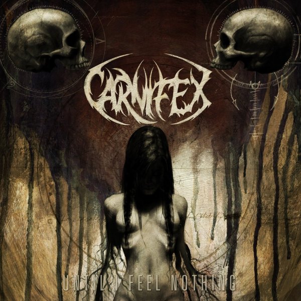 Carnifex Until I Feel Nothing, 2011