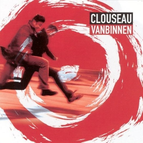 Clouseau Vanbinnen, 2004