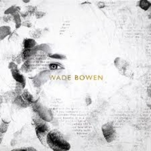 Wade Bowen Wade Bowen, 2014