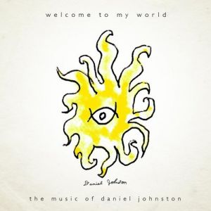 Daniel Johnston Welcome To My World, 2006