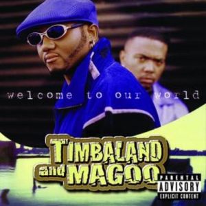 Timbaland & Magoo Welcome to Our World, 1997