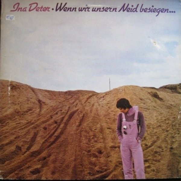 Ina Deter Wenn Wir Unsern Neid Besiegen..., 1979