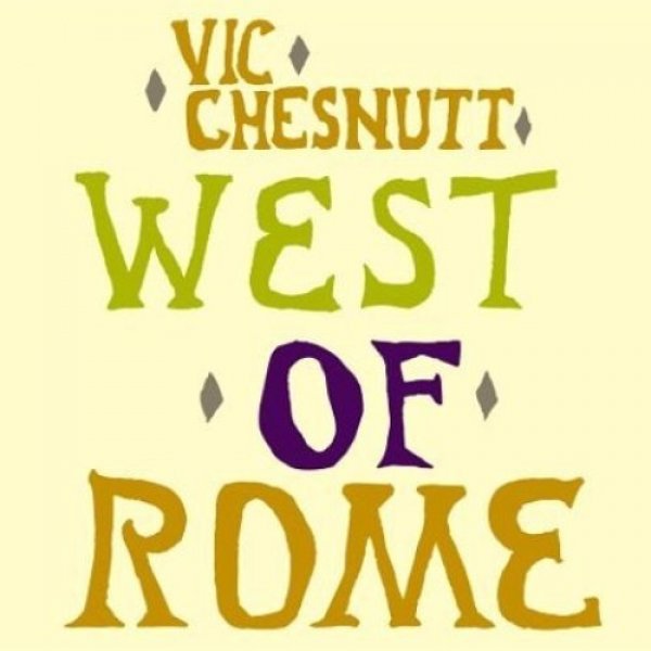 Vic Chesnutt West of Rome, 1990