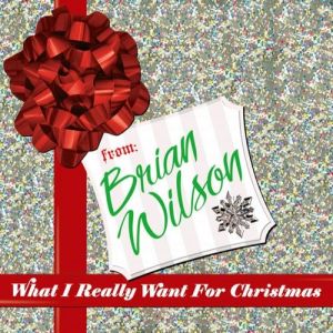 Brian Wilson What I Really Want for Christmas, 2005
