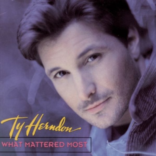 Album Ty Herndon - What Mattered Most