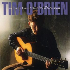 Album When No One's Around - Tim O'Brien