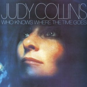 Judy Collins Who Knows Where the Time Goes, 1968