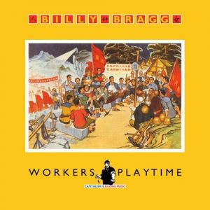 Billy Bragg Workers Playtime, 1988