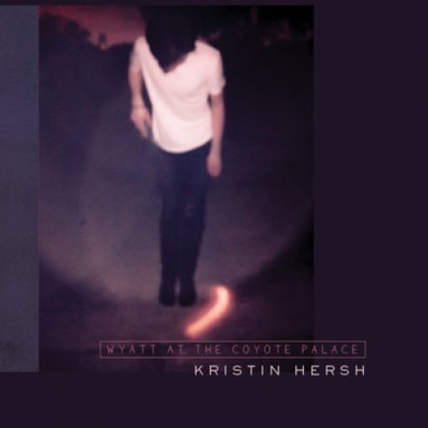 Album Kristin Hersh - Wyatt at the Coyote Palace