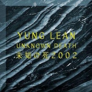 Yung Lean Unknown Death 2002, 2013