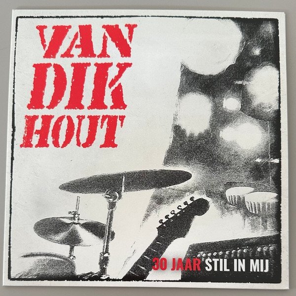 Van Dik Hout - Stil In Mij (30 Jaar)