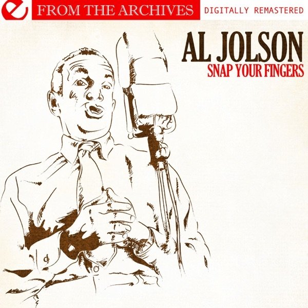 Al Jolson Snap Your Fingers - from the Archives, 2009