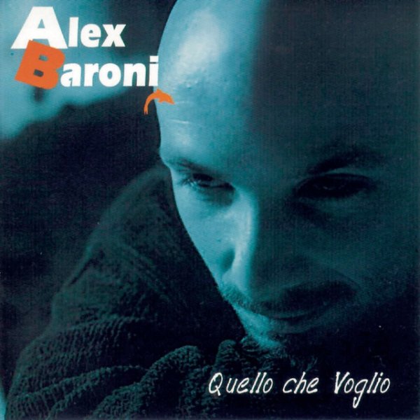 Alex Baroni Quello che voglio, 1998