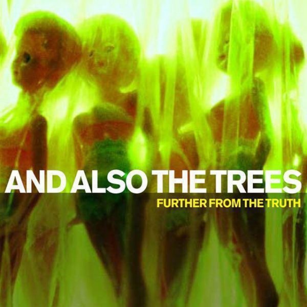 And Also The Trees Further from the Truth, 2003
