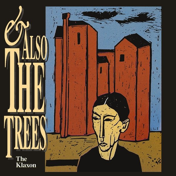 And Also The Trees The Klaxon, 1993