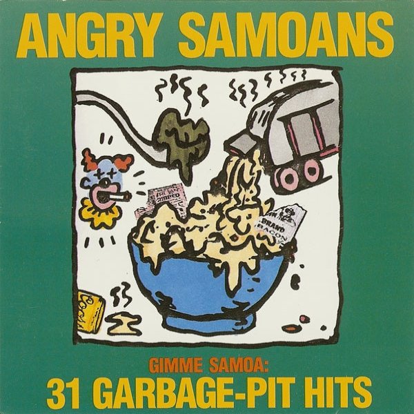Angry Samoans Gimme Samoa: 31 Garbage-Pit Hits, 1987