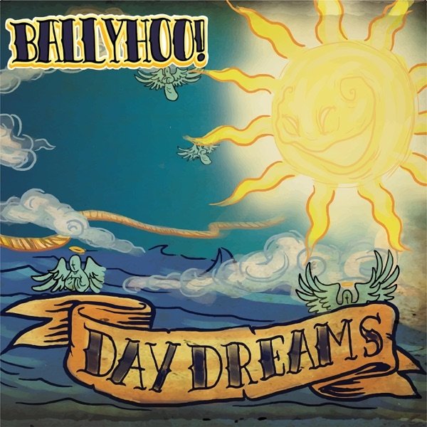 Ballyhoo! Daydreams, 2011