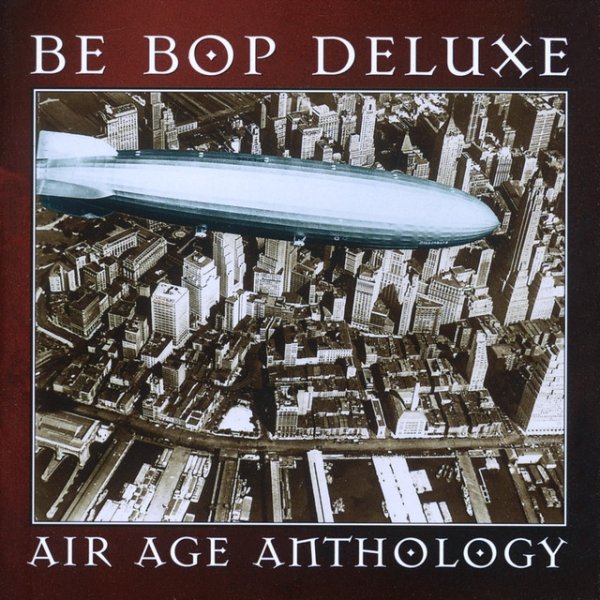 Be Bop Deluxe Air Age Anthology, 1997