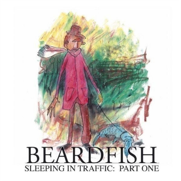 Beardfish Sleeping In Traffic: Pt. 1, 2007